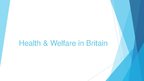 Prezentācija 'Health & Welfare in Britain', 1.