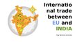 Prezentācija 'International trade between EU and INDIA', 1.