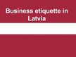 Prezentācija 'Business Etiquette in Latvia', 1.