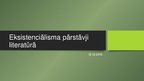 Prezentācija 'Eksistenciālisma pārstāvji literatūrā', 1.