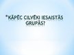 Prezentācija 'Kādēļ cilvēki iesaistās grupās', 2.