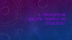 Prezentācija 'S. Prokofjeva Balets "Romeo Un Džulieta"', 1.