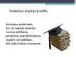 Prezentācija 'Kredītu būtība un to izplatība Daugavpils Universitātes studentu vidū', 12.
