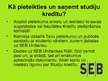 Prezentācija 'Studiju kredīts "Hansabankā", "SEB bankā", "Parex bankā"', 23.