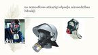Prezentācija 'Elpošanas ceļu aizsardzības veidi atbilstoši ķīmiskā aizsargtērpa veidam', 6.
