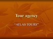 Prezentācija 'Tour Agency "Atlas Tours"', 1.