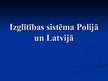 Prezentācija 'Izglītības sistēma Polijā un Latvijā', 1.