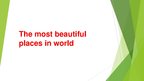 Prezentācija 'The most beautiful places', 1.