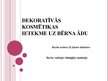 Referāts 'Dekoratīvās kosmētikas ietekme uz bērna ādu', 32.
