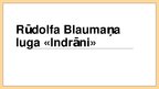 Prezentācija 'Rūdolfa Blaumaņa luga "Indrāni"', 1.