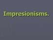 Referāts 'Impresionisms', 1.