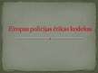 Prezentācija 'Eiropas policijas ētikas kodekss', 1.