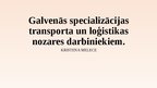 Prezentācija 'Galvenās specializācijas transporta un loģistikas nozares darbiniekiem', 1.