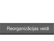 Prezentācija 'Spilgtākie reorganizācijas apvienošanās piemēri Latvijas komercdarbībā un ārvals', 4.
