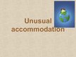 Prezentācija 'Unusual Accommodation', 1.