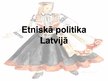 Prezentācija 'Etniskā politika Latvijā', 1.
