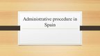Prezentācija 'Administrative procedure in Spain', 1.