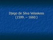 Prezentācija 'Djego de Silva Velaskess', 1.