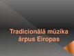 Prezentācija 'Tradicionālā mūzika ārpus Eiropas', 1.