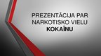 Prezentācija 'Narkotiskā viela - kokaīns', 1.