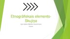 Prezentācija 'Etnogrāfiskais elements - skujiņa', 1.
