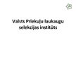 Prezentācija 'Valsts Priekuļu laukaugu selekcijas institūts', 1.