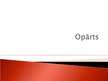 Prezentācija 'Opārts', 1.
