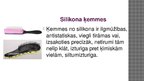 Prezentācija 'Dažāda materiāla ķemmes un sukas', 6.
