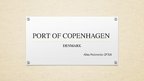 Prezentācija 'Port of Copenhagen', 1.