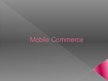 Prezentācija 'Mobile Commerce', 1.