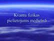Prezentācija 'Kvantu fizikas pielietojums medicīnā', 1.