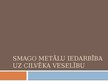 Prezentācija 'Smago metālu iedarbība uz cilvēka organismu', 1.