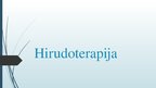 Prezentācija 'Hirudoterapija', 1.