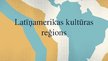 Prezentācija 'Latīņamerikas kultūras reģions', 1.