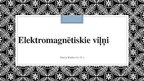 Prezentācija 'Elektromagnētiskie viļņi', 1.