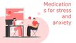 Prezentācija 'Medications for Stress and Anxiety', 1.