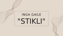 Prezentācija 'Inga Gaile "Stikli" prezentācija', 1.