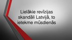 Prezentācija 'Revīzijas skandāli Latvijā', 1.