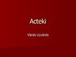 Prezentācija 'Acteki', 1.